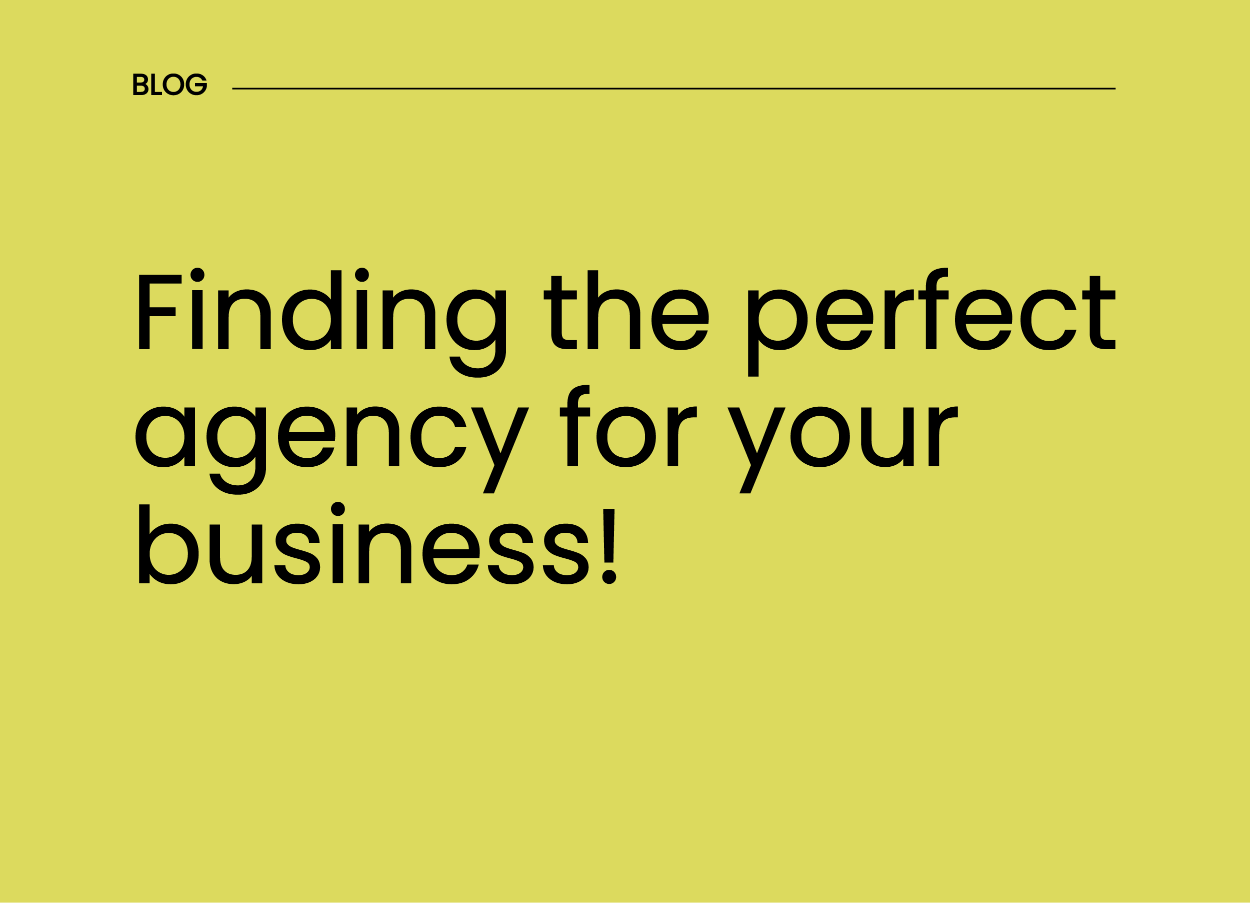 Finding the Perfect Agency for Your Business: A Comprehensive Guide